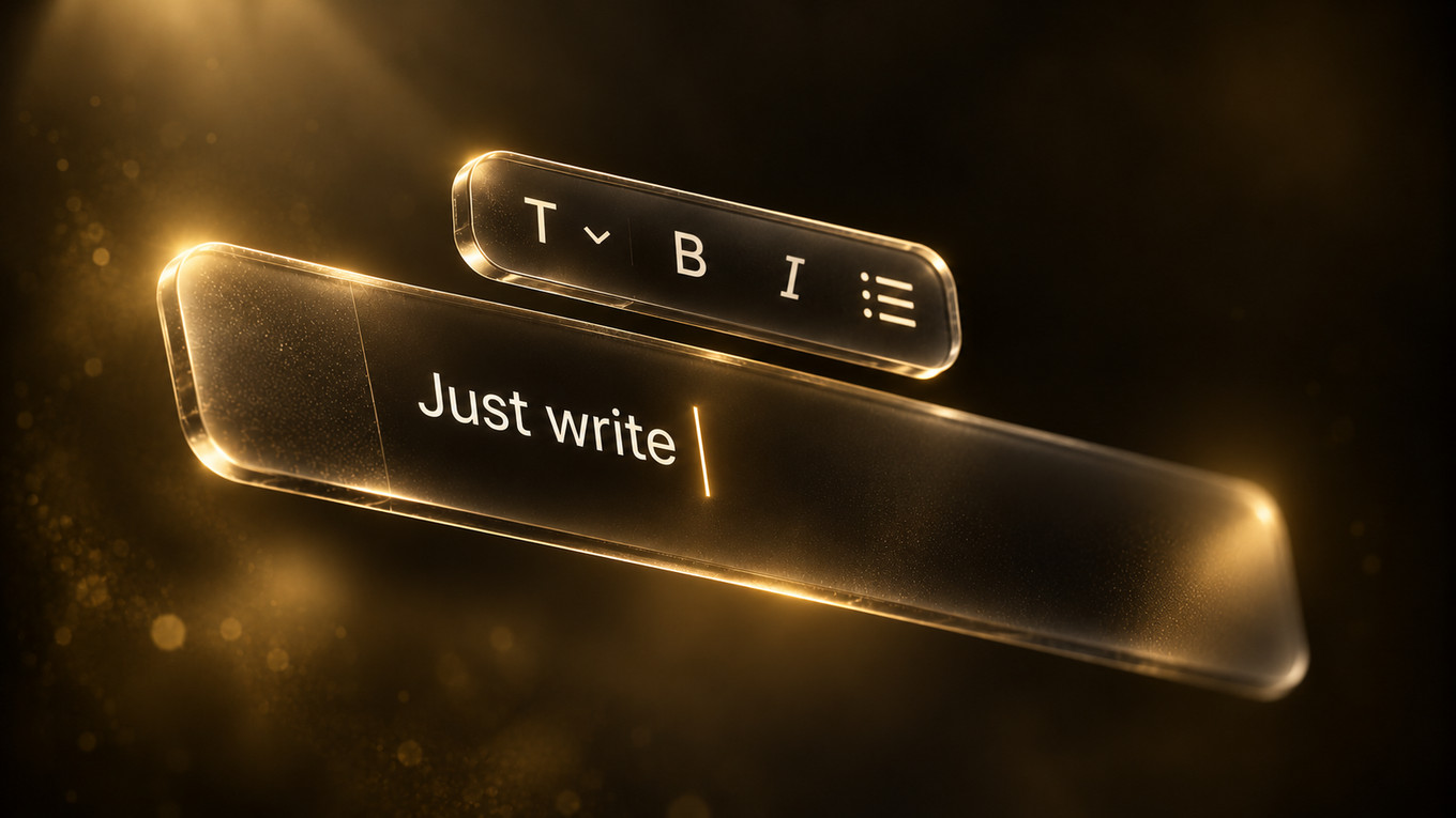 A floating toolbar with a T and a small down arrow, then bold, italic and list buttons, above a glowing glass text field that reads “Just write” followed by a cursor, on a dark background.